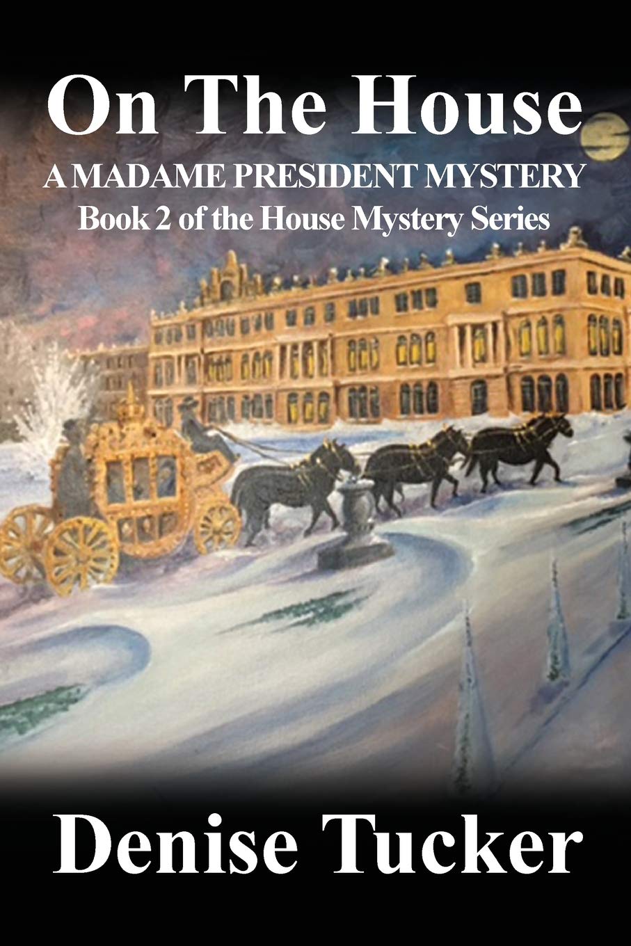 On the House: A Madame President Mystery - Book 2 of The House Mystery Series | Political Thriller Novel | Perfect for Mystery Lovers & Book Club Discussions