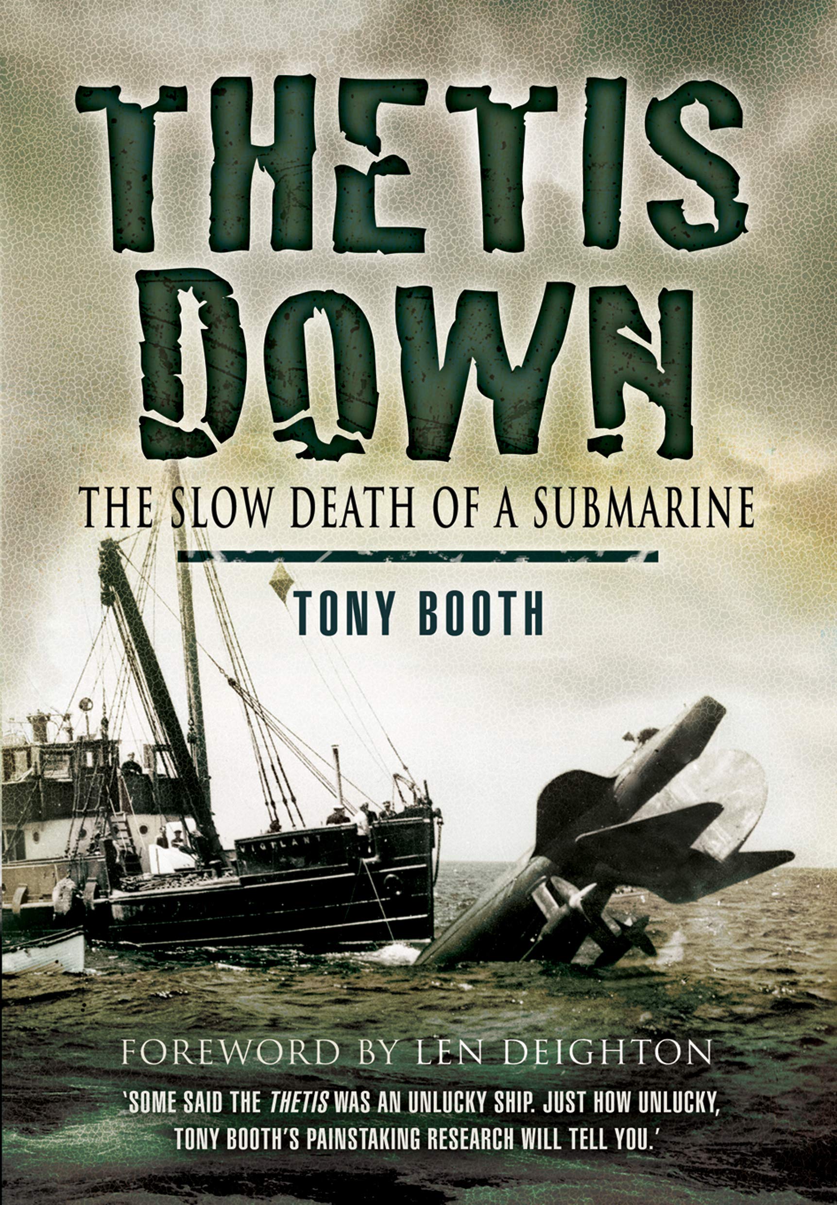 Thetis Down: The Tragic Sinking of a British Submarine - True WWII Naval History for Military Book Enthusiasts
