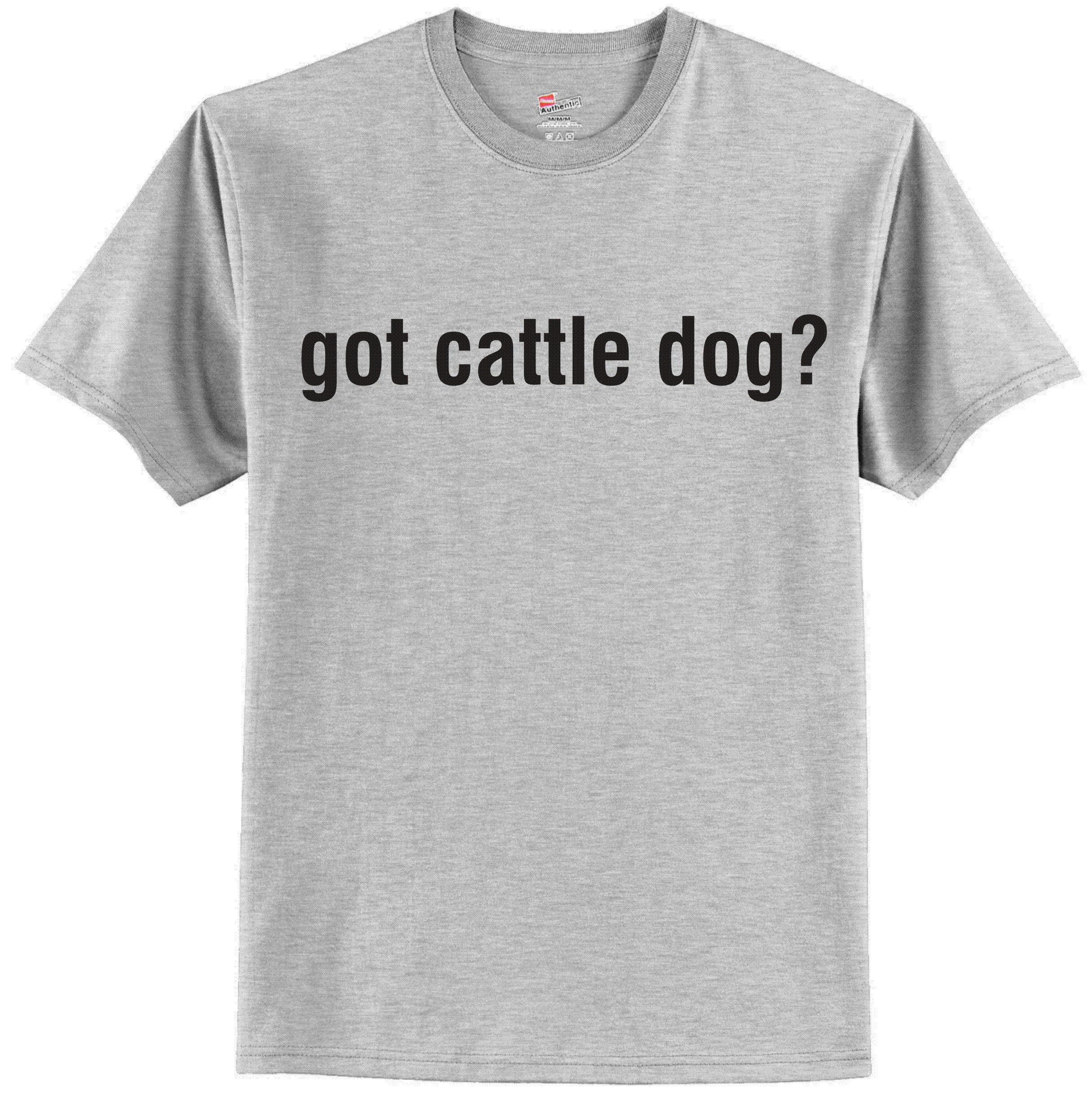 Cahoon's Closet Australian Cattle Dog T-Shirt - Got Cattle Dog Brand Cotton Tee for Men & Women - Perfect for Dog Lovers, Ranch Work, and Casual Wear