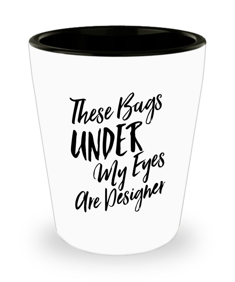 Funny Fashion Shot Glass - 'The Bags Under My Eyes Are Designer' - Novelty Drinking Glass for Parties, Bachelorette Gifts & Fashion Lovers - Perfect Gift for Fashionistas & Cocktail Enthusiasts