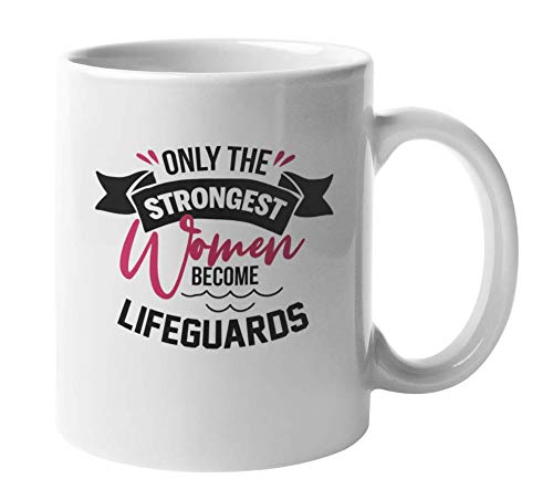 Strongest Women Lifeguard Theme Coffee & Tea Mug - 11oz Ceramic Cup for Beach, Pool, Office & Home Use - Perfect Gift for Lifeguards & Strong Women