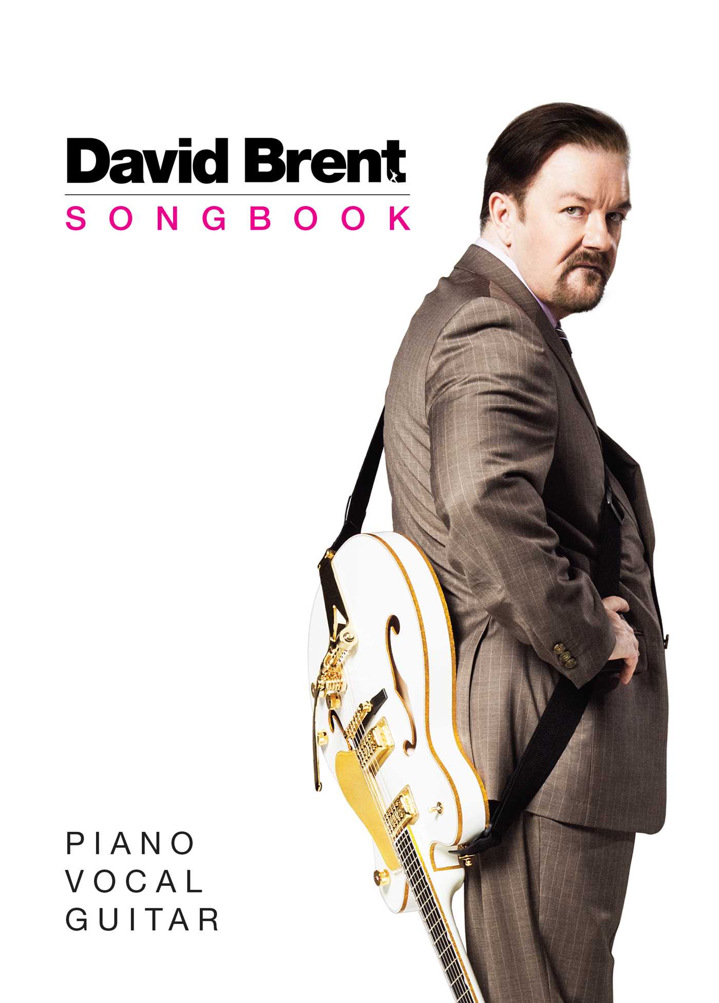 The David Brent Songbook - Official Sheet Music Collection for Piano & Guitar | Perfect for Fans, Musicians & Performers | Great for Home Practice, Gigs & Music Lessons