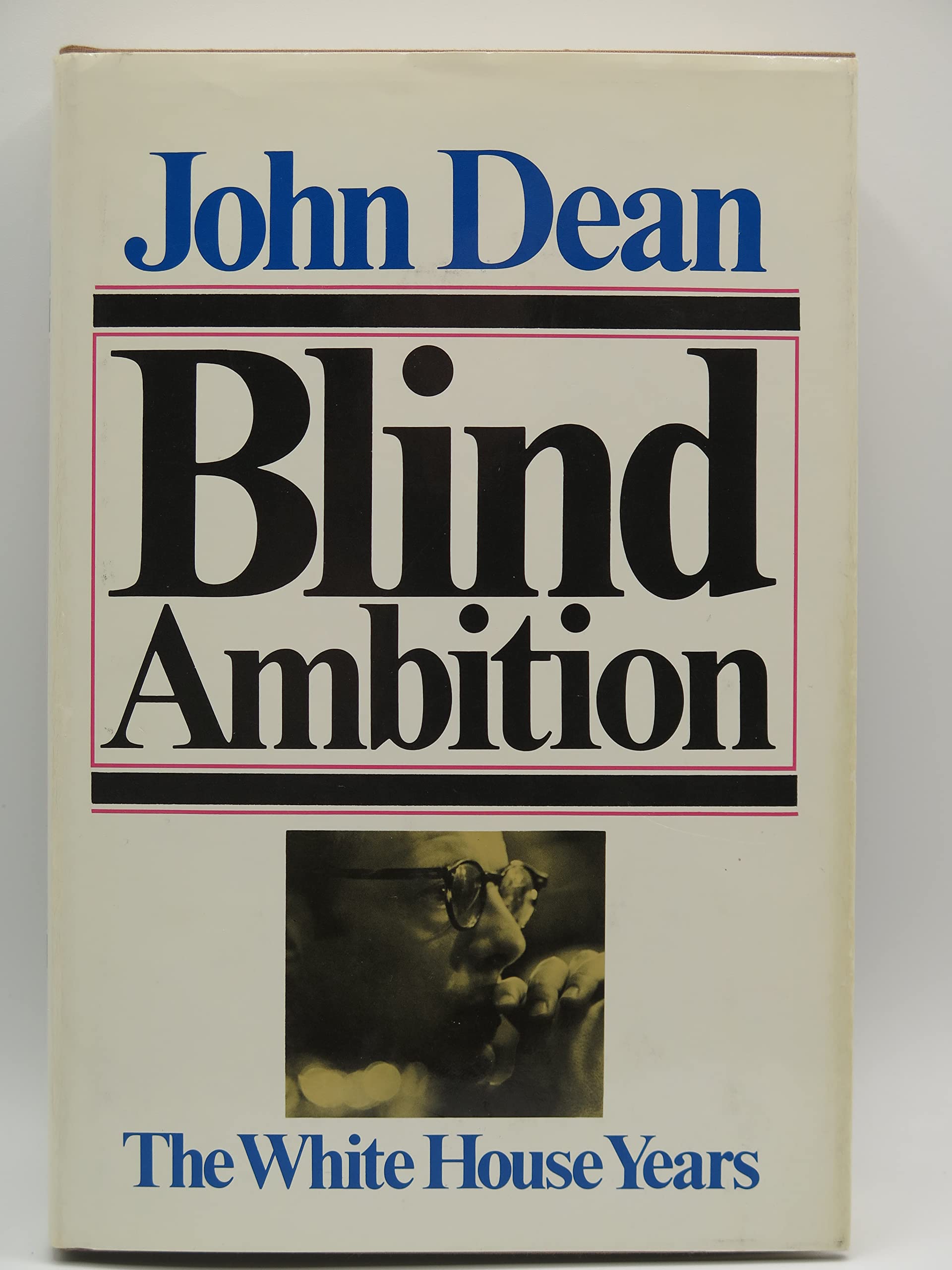 Blind Ambition: The White House Years - Political Memoir & Insider Account of Presidential Leadership | Perfect for History Buffs, Political Science Students & American Government Enthusiasts