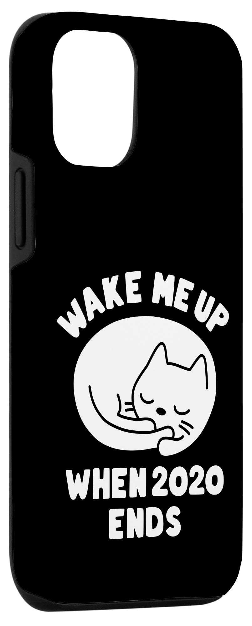 iPhone 12/12 Pro Cute Cat Sleeping Case - Wake Me Up When 2020 Ends Funny Phone Cover - Perfect Gift for Cat Lovers (Use for Daily Protection & Stylish Accessory)