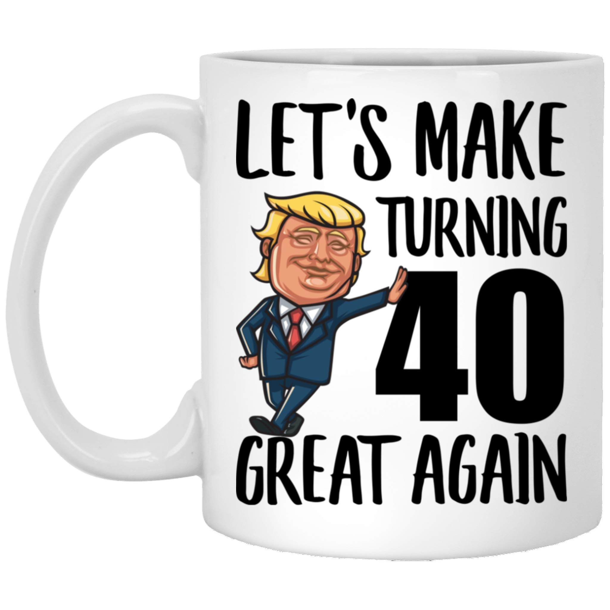 40th Birthday Gifts for Women & Men - Funny 40 Years Old Coffee Mug with Inspirational Quotes - 11oz White Ceramic Cup - Perfect for Office Use, Housewarming Gift & Birthday Celebrations