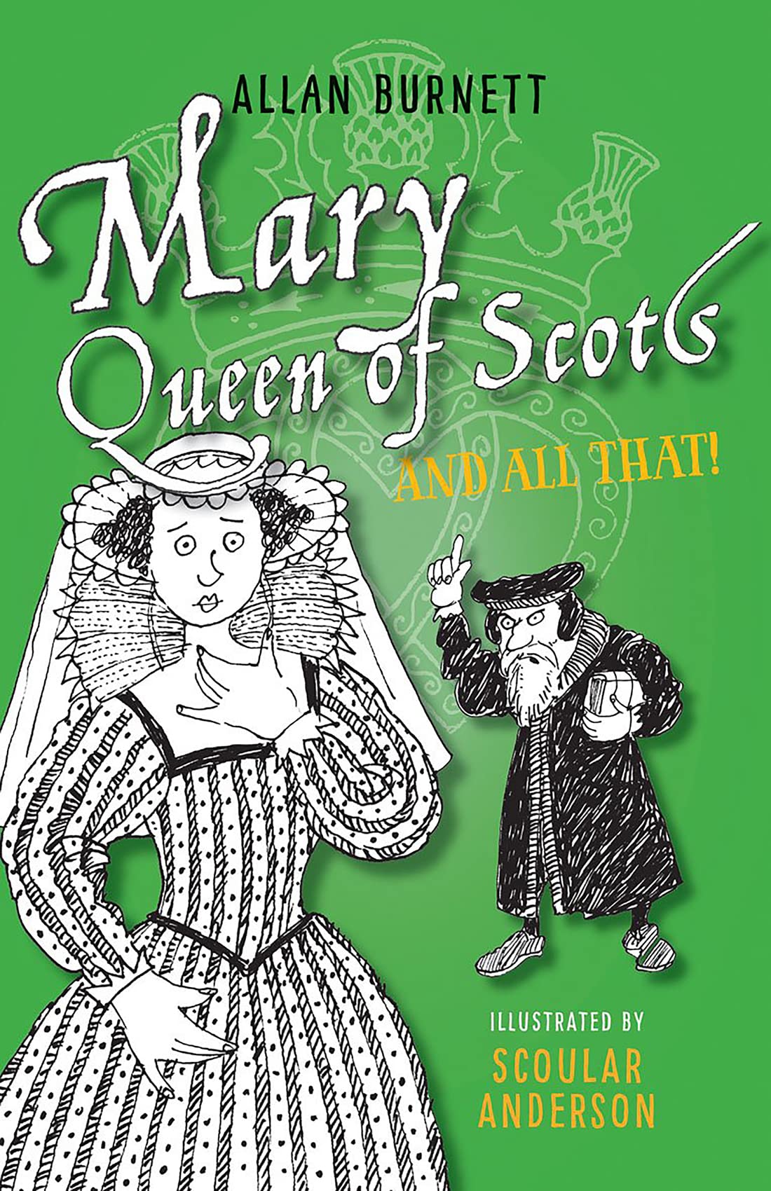 Mary Queen of Scots and All That - Engaging Historical Biography Book | The And All That Series | Perfect for History Lovers & Classroom Learning