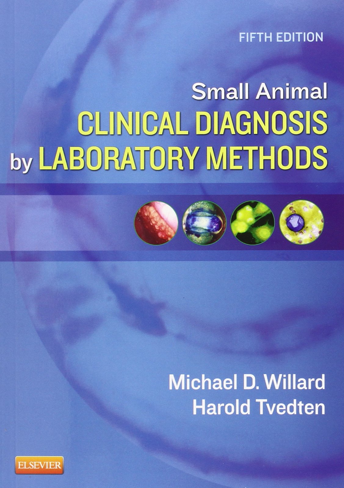 Small Animal Clinical Diagnosis by Laboratory Methods - Veterinary Guide for Dogs, Cats & Pets - Essential for Vet Clinics, Animal Hospitals & Pet Health Care