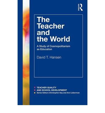 The Teacher and the World: A Study of Cosmopolitanism in Education - Paperback Book on Teacher Quality & School Development | Perfect for Educators, Researchers & Policy Makers
