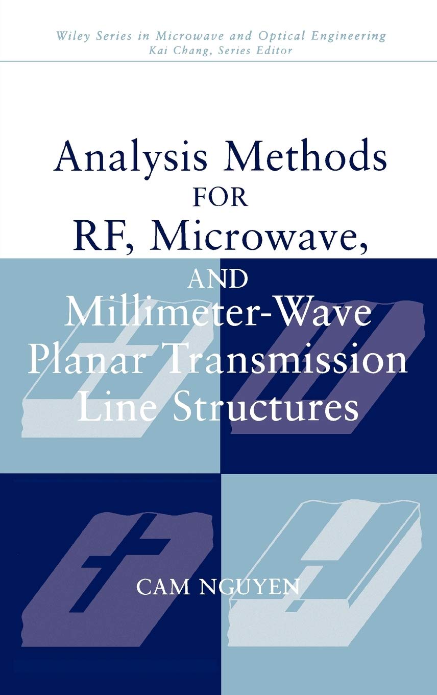 RF, Microwave & Millimeter-Wave Planar Transmission Line Analysis Methods - Wiley Microwave & Optical Engineering | For Antenna Design & High-Frequency Circuit Applications