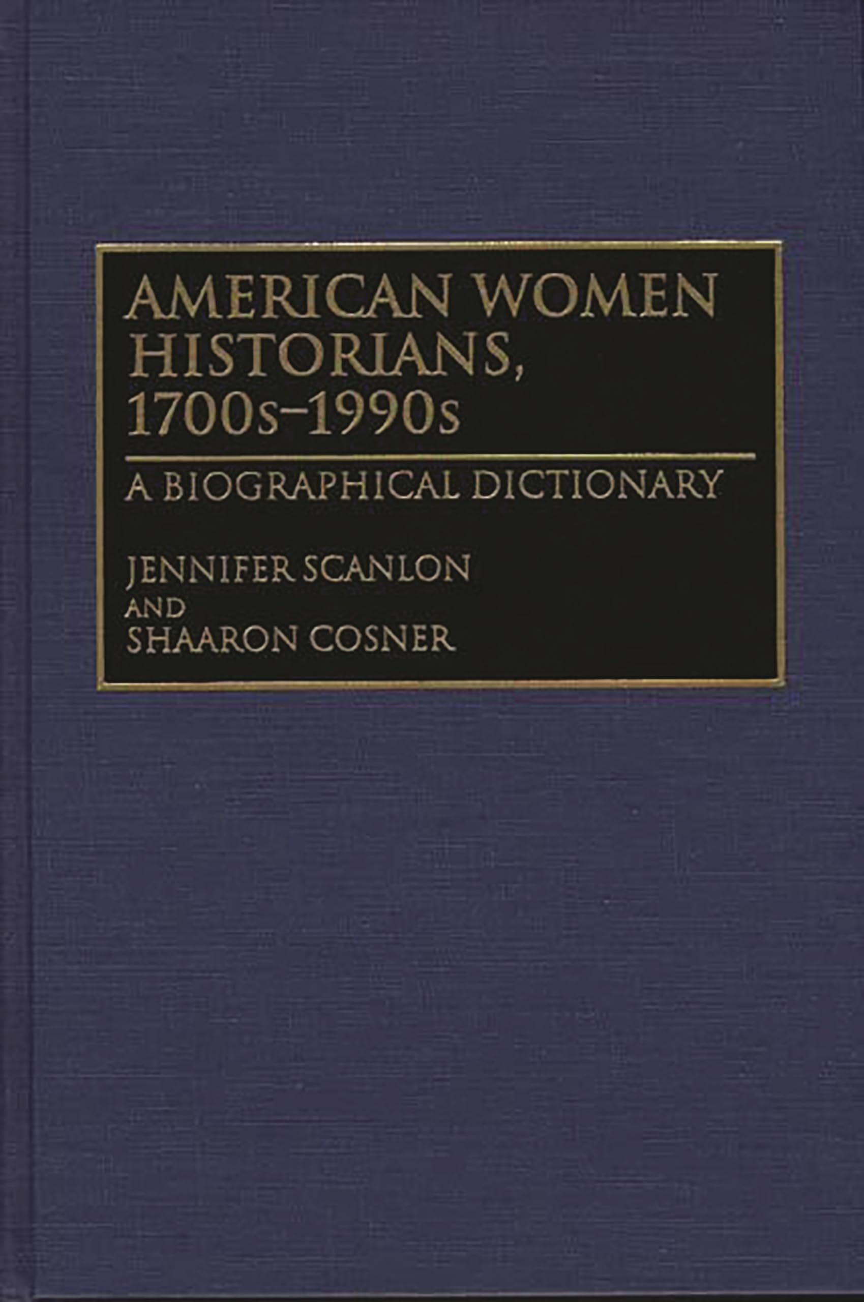 American Women Historians 1700s-1990s Biographical Dictionary | Historical Research Reference Book for Academic Studies & Women's History Month