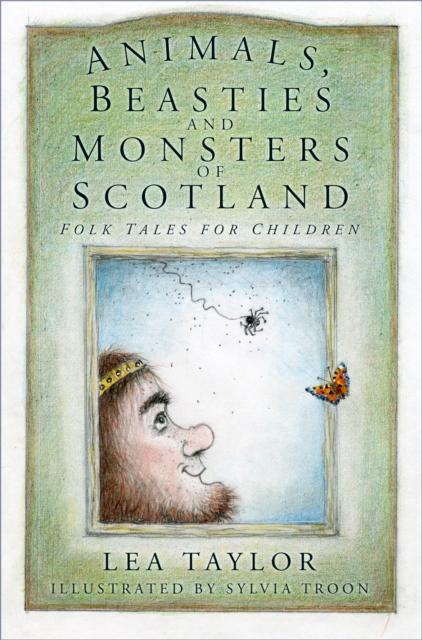 Animals, Beasties and Monsters of Scotland: Children's Folk Tales Book | Scottish Mythology Stories for Kids | Perfect for Bedtime Reading & Classroom Storytime