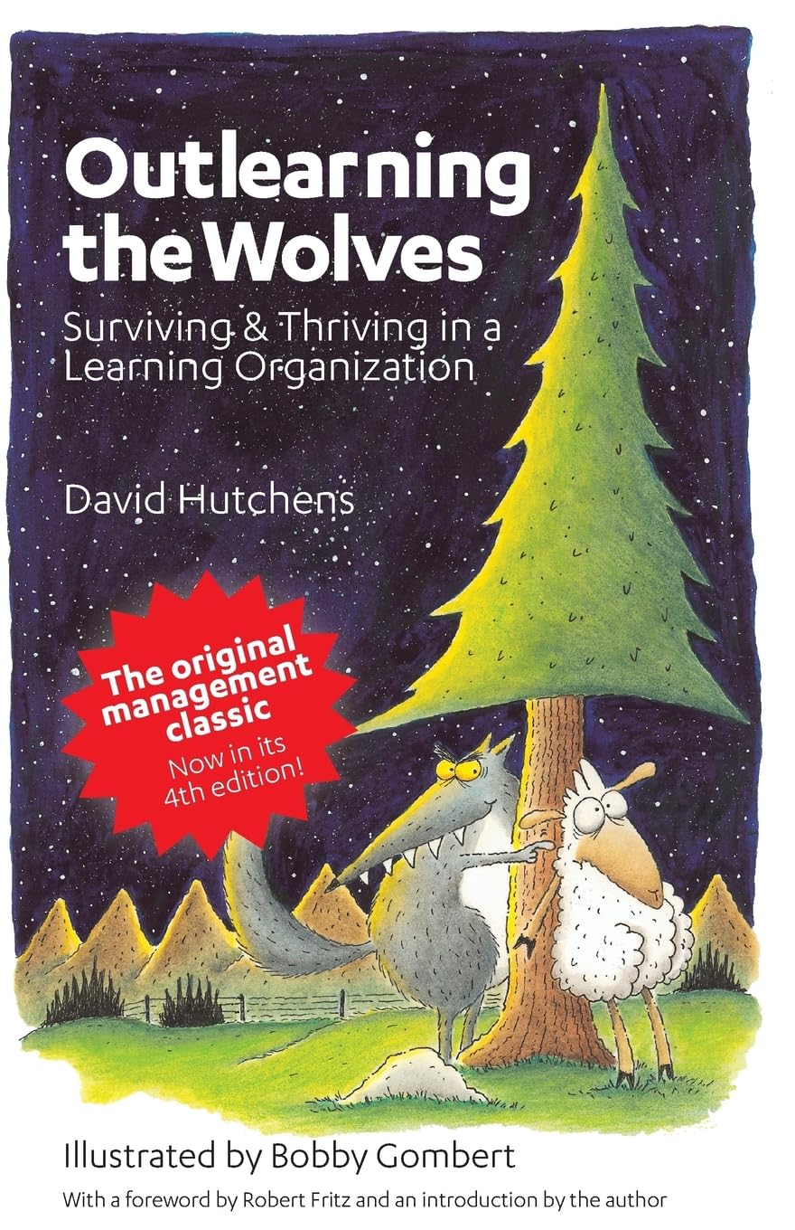 Outlearning the Wolves: Surviving and Thriving in a Learning Organization - Business Leadership Book for Team Building & Corporate Culture Development | Perfect for Managers, Entrepreneurs & HR Professionals