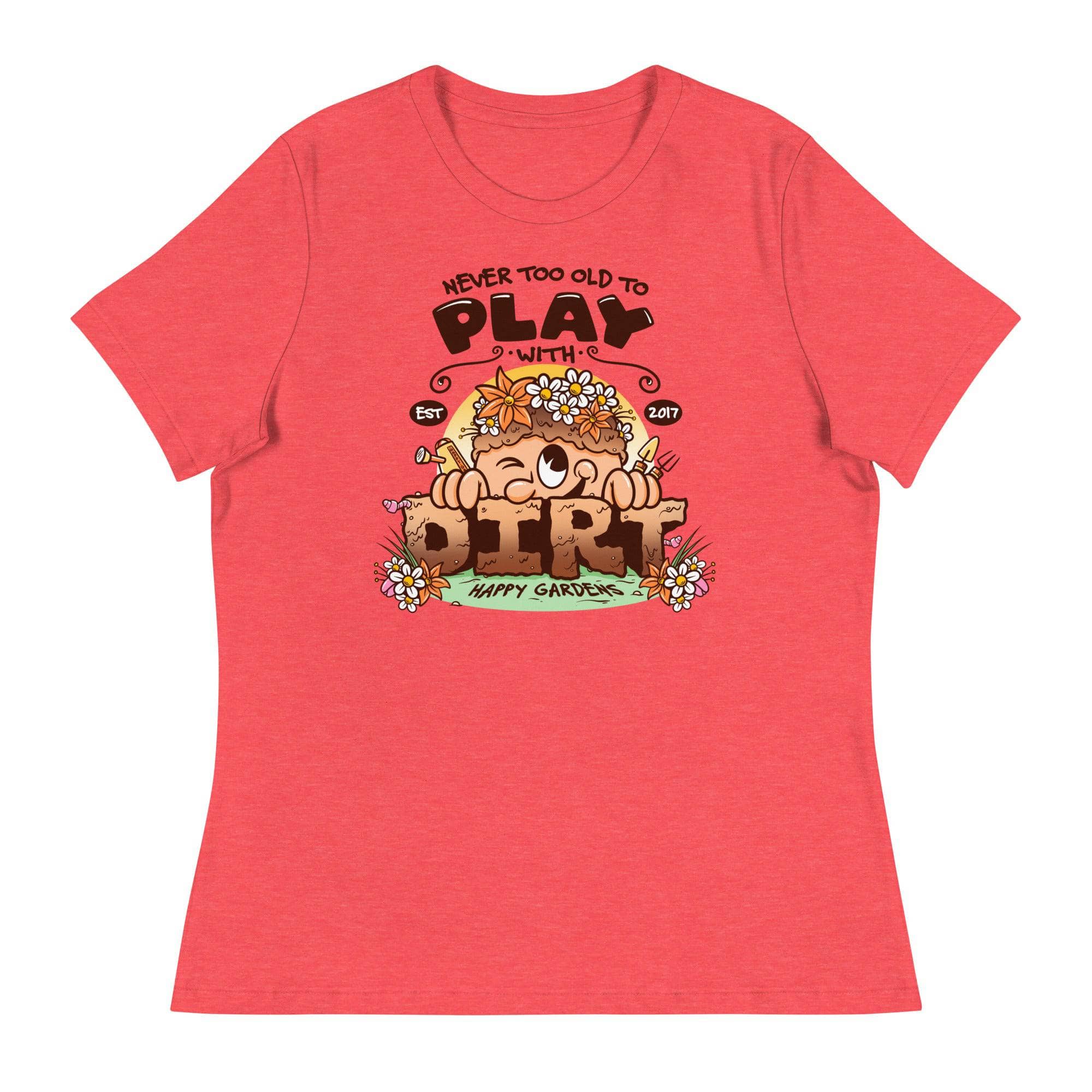 Never Too Old To Play With Dirt T-Shirt - Funny Gardening Shirt for Adults - Perfect for Garden Enthusiasts & Outdoor Activities