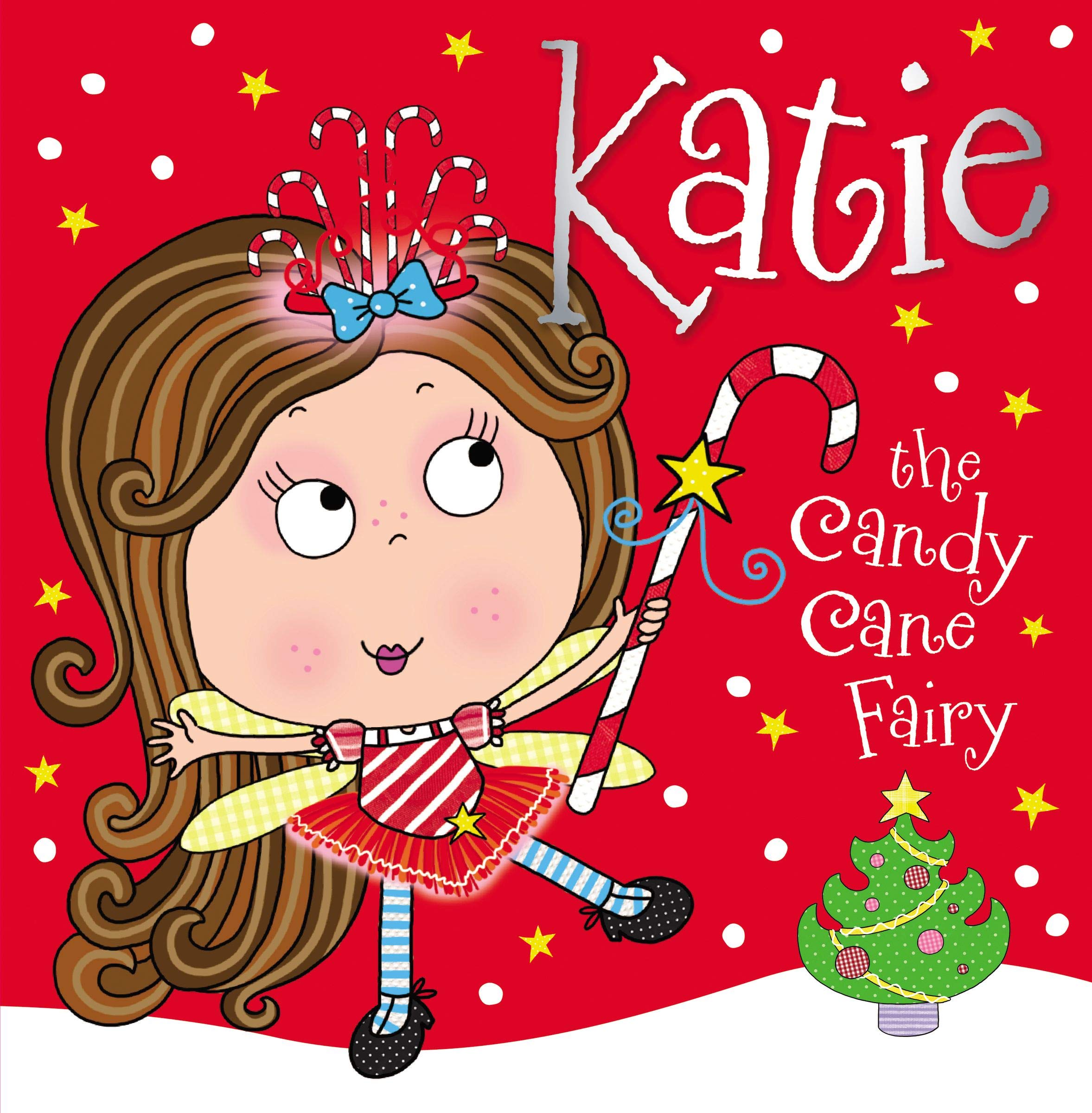 Katie the Candy Cane Fairy Storybook - Magical Christmas Fairy Tale Book for Kids | Perfect for Holiday Storytime, Bedtime Reading & Christmas Gift Giving