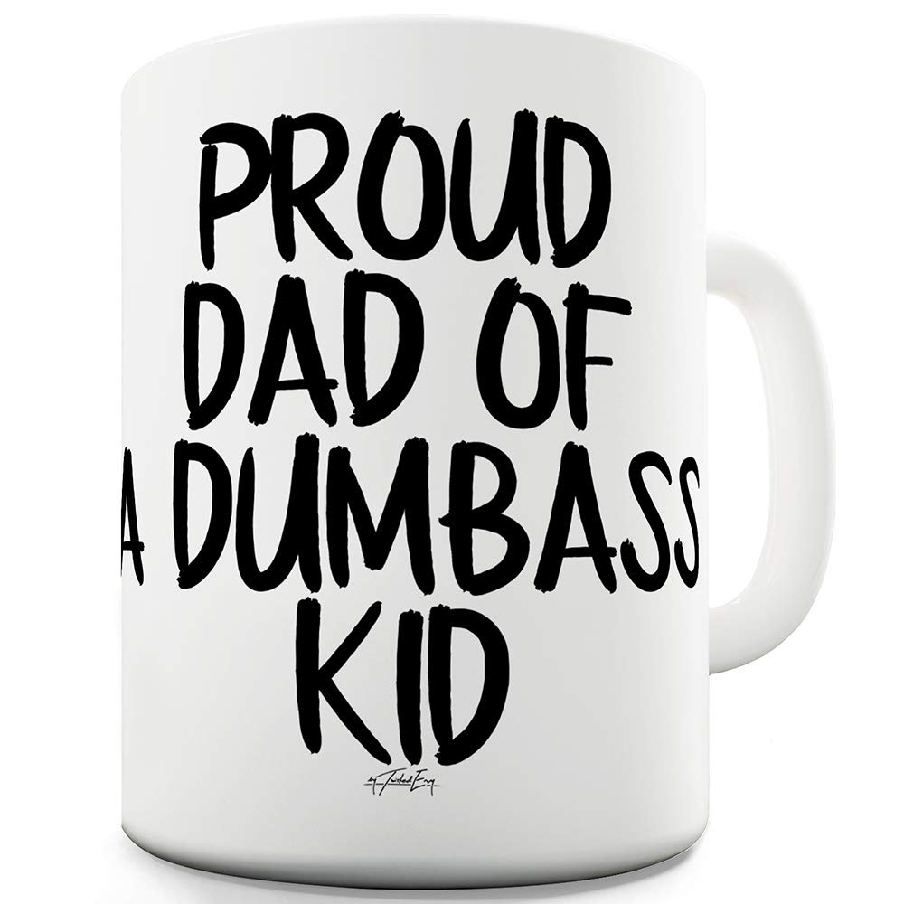 Funny 15 oz Coffee Mug for Dad - Proud Dad of a Dumbass Kid - Perfect Gift for Father's Day, Birthday & Office Use