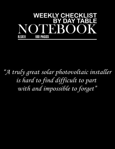 Daily Weekly Checklist Notebook for Solar Photovoltaic Installers - Perfect Work Planner & Thoughtful Gift for PV Professionals | Ideal for Solar Installation Projects, Maintenance Scheduling & Team Coordination