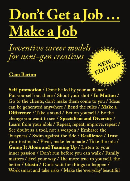 Don't Get a Job...Make a Job: How to Build Creative Careers - Gem Barton | Career Guide for Next-Gen Creatives & Entrepreneurs | Perfect for Freelancers, Designers & Startup Founders