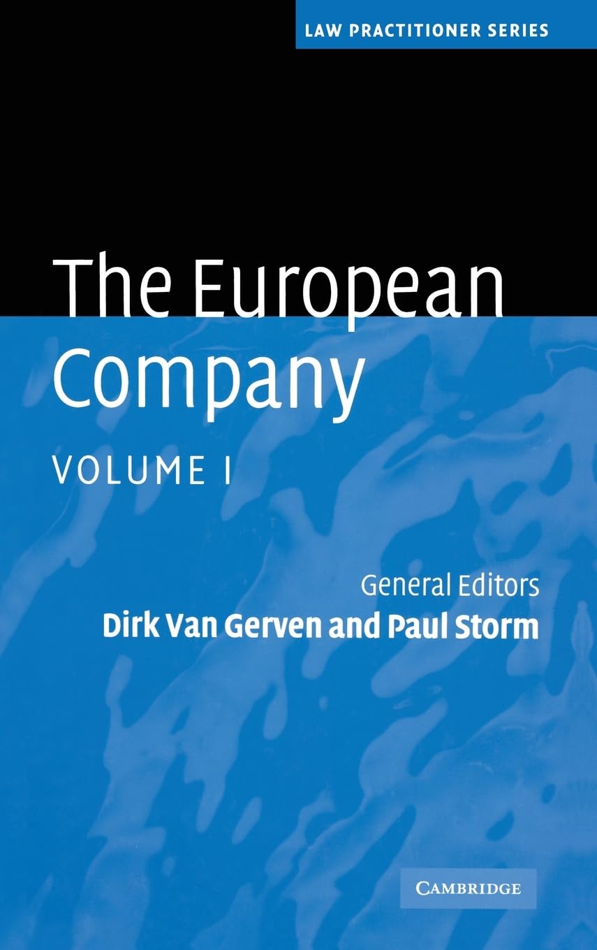 The European Company: Law Practitioner Series Volume 1 - Essential Legal Guide for International Business & Cross-Border Transactions
