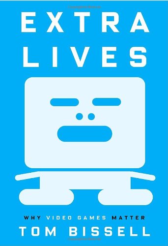 Extra Lives: Why Video Games Matter - The Cultural Impact & Benefits of Gaming for Education, Entertainment & Social Connection