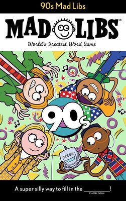 90s Mad Libs: World's Greatest Word Game for Kids & Adults - Fun Party Game, Travel Entertainment & Classroom Learning Activity
