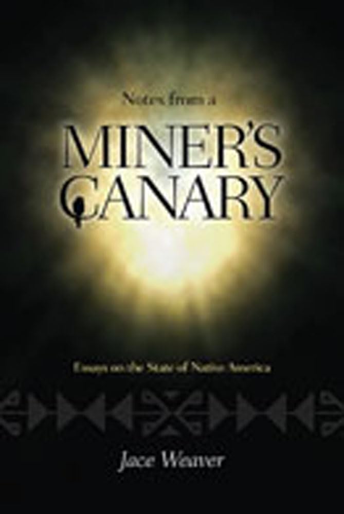 Notes from a Miner's Canary: Essays on the State of Native America - Indigenous Perspectives on Modern Society | Perfect for History Buffs & Cultural Studies