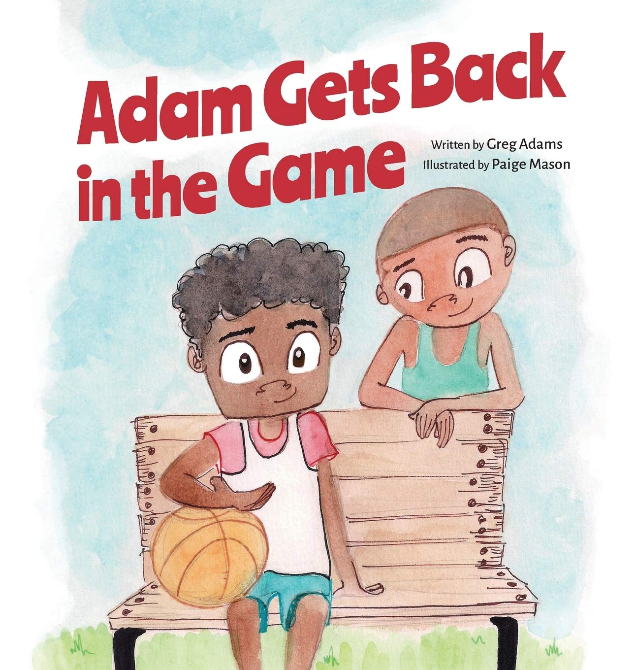 Adam Gets Back in the Game - Motivational Sports Storybook for Kids & Teens | Inspiring Comeback Tale for Young Athletes | Perfect for Bedtime Reading, Classroom Libraries & Sports Team Gifts
