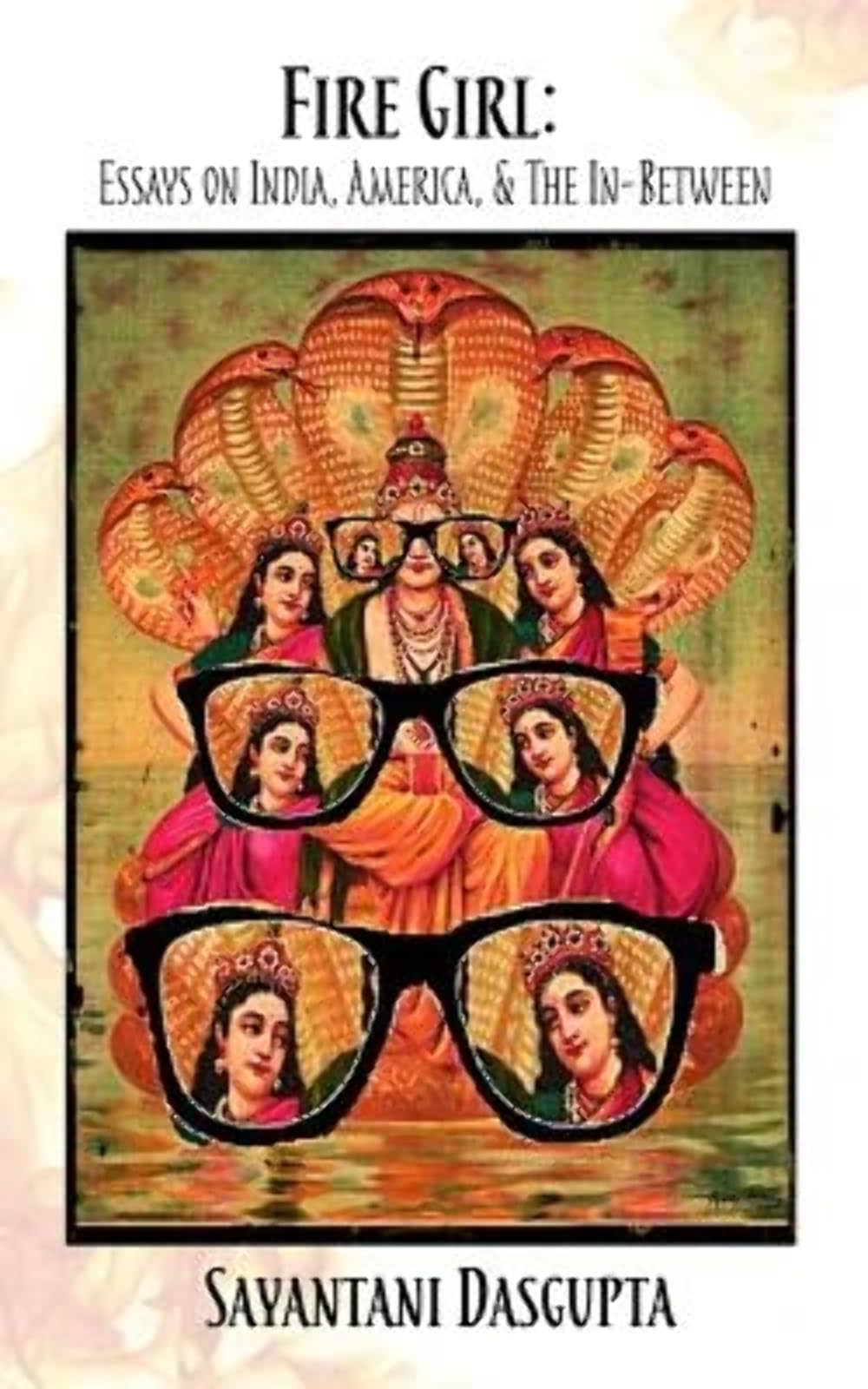 Fire Girl: Essays on India, America & Cultural Identity - Perfect for Readers Exploring Immigration, Diaspora & Cross-Cultural Experiences