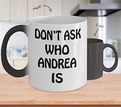 Andrea Color Changing Mug - Funny Sarcastic Gift for Wife, Mom, Women - Reveals Hidden Message When Hot - Unique Coffee Cup for Office, Home Use - Great Birthday, Anniversary Present - ao2982