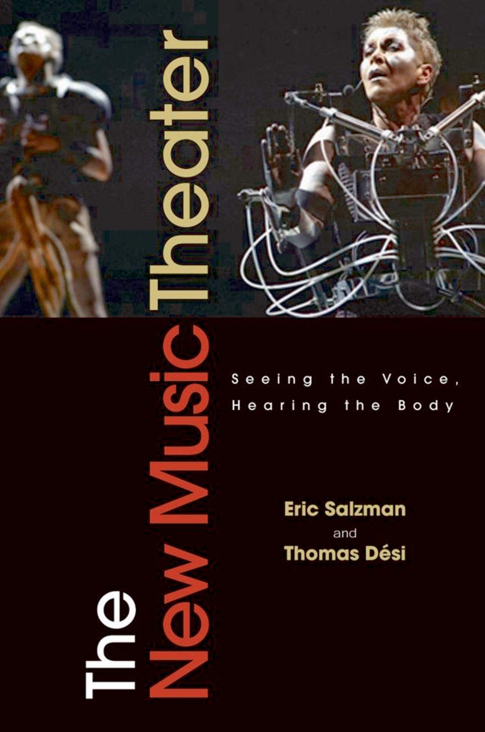 The New Music Theater: Exploring Voice and Body in Performance - Perfect for Drama Classes, Stage Productions & Performing Arts Enthusiasts