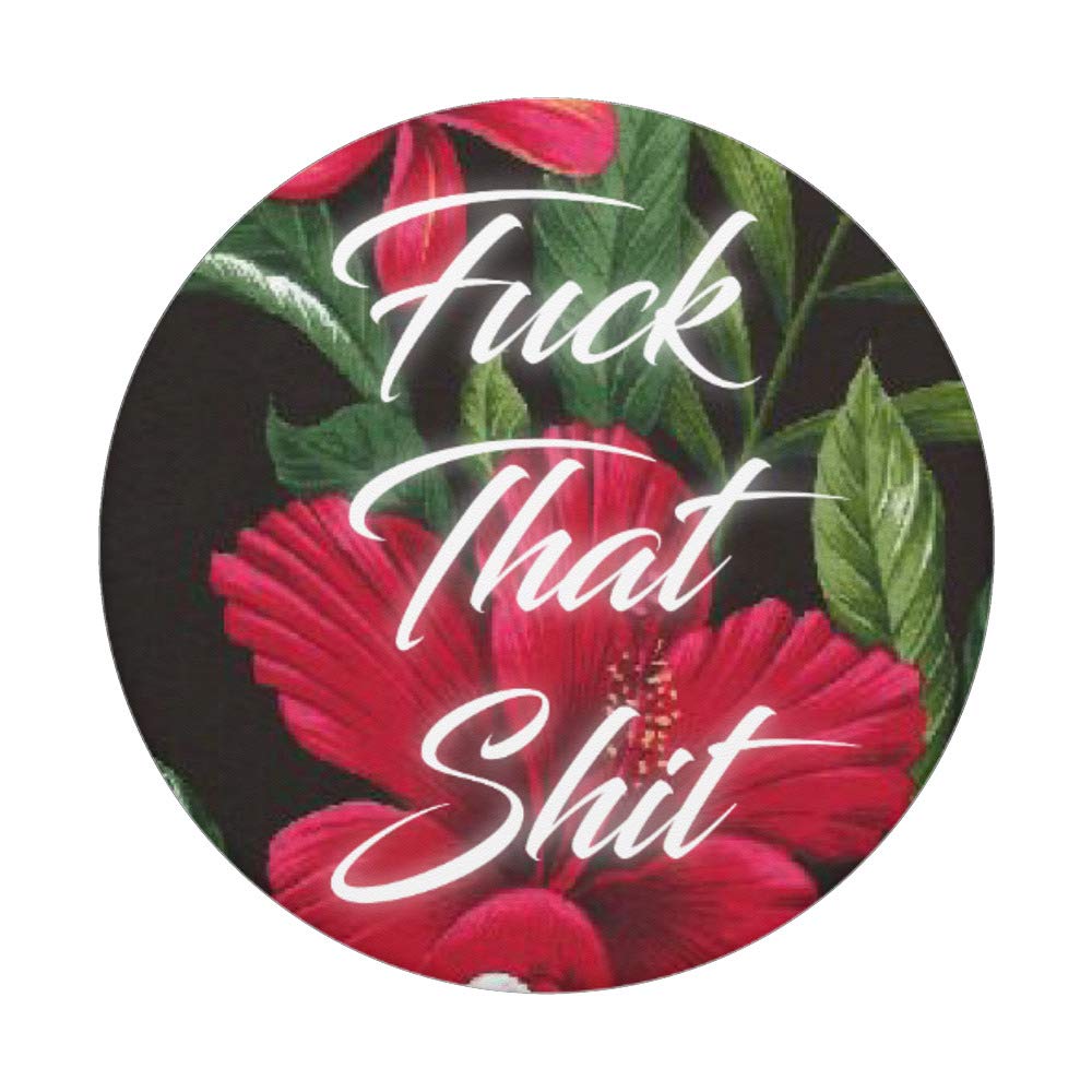 Fuck That Shit - Funny Sarcastic Phone Stand for Desk | Novelty Gift for Office, Home & Car | Perfect for iPhone, Samsung & Smartphones