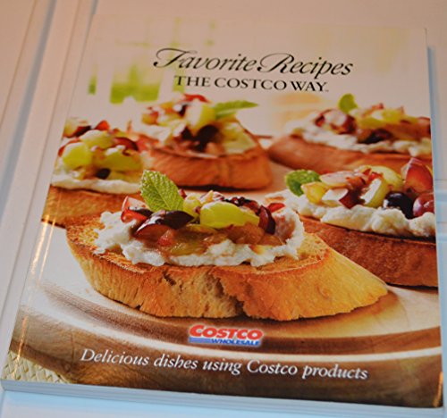 Favorite Recipes The Costco Way - Easy & Delicious Dishes Using Costco Products | Family Meals, Meal Prep & Party Ideas