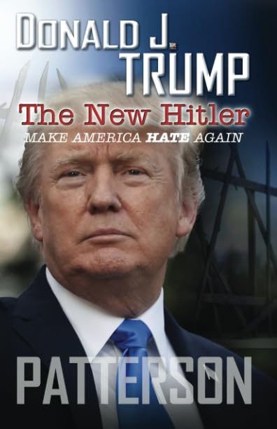 Donald J. Trump Political Satire Book - The New Hitler: Make America Hate Again - American Politics Humor for Conservatives & Liberals - Perfect for Political Debates & Comedy Gifts