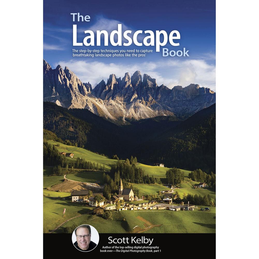 The Landscape Photography Book by Scott Kelby - Professional Guide for Stunning Outdoor Photos | Perfect for Travel, Nature & Adventure Photography