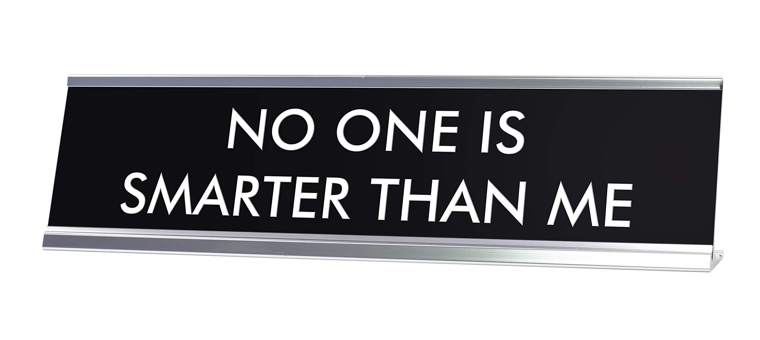 Funny Motivational Desk Sign - 'No One is Smarter Than Me' Novelty Office Decor for Workstations, Home Office & Gifts | Inspirational Workplace Humor by LITA