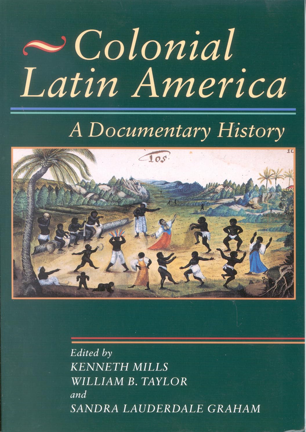 Colonial Latin America: A Documentary History Book - Comprehensive Historical Accounts & Primary Sources for Academic Research, Latin American Studies, and History Enthusiasts