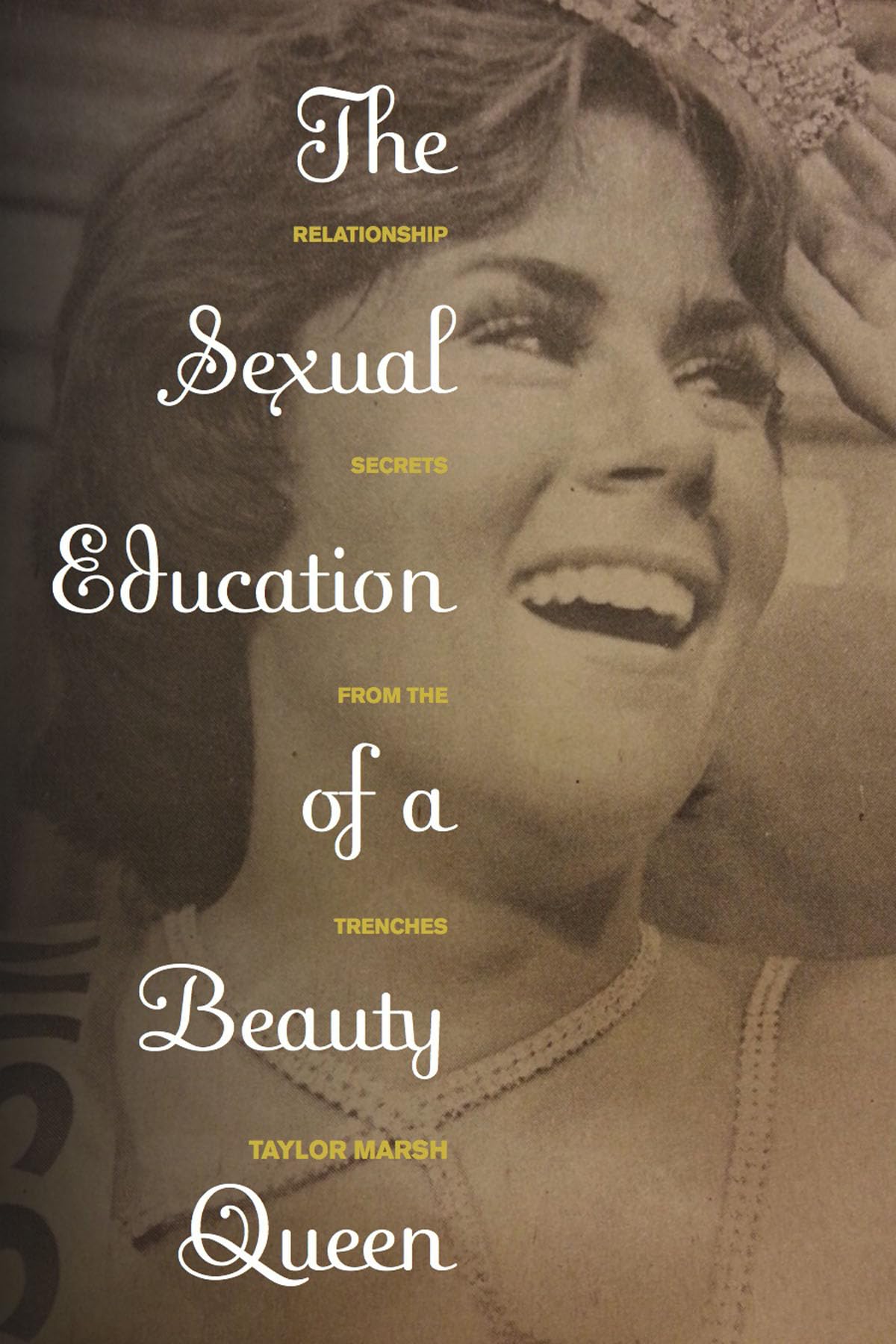 Sexual Education of a Beauty Queen: Relationship Secrets & Dating Advice for Modern Women | Self-Help & Empowerment Guide