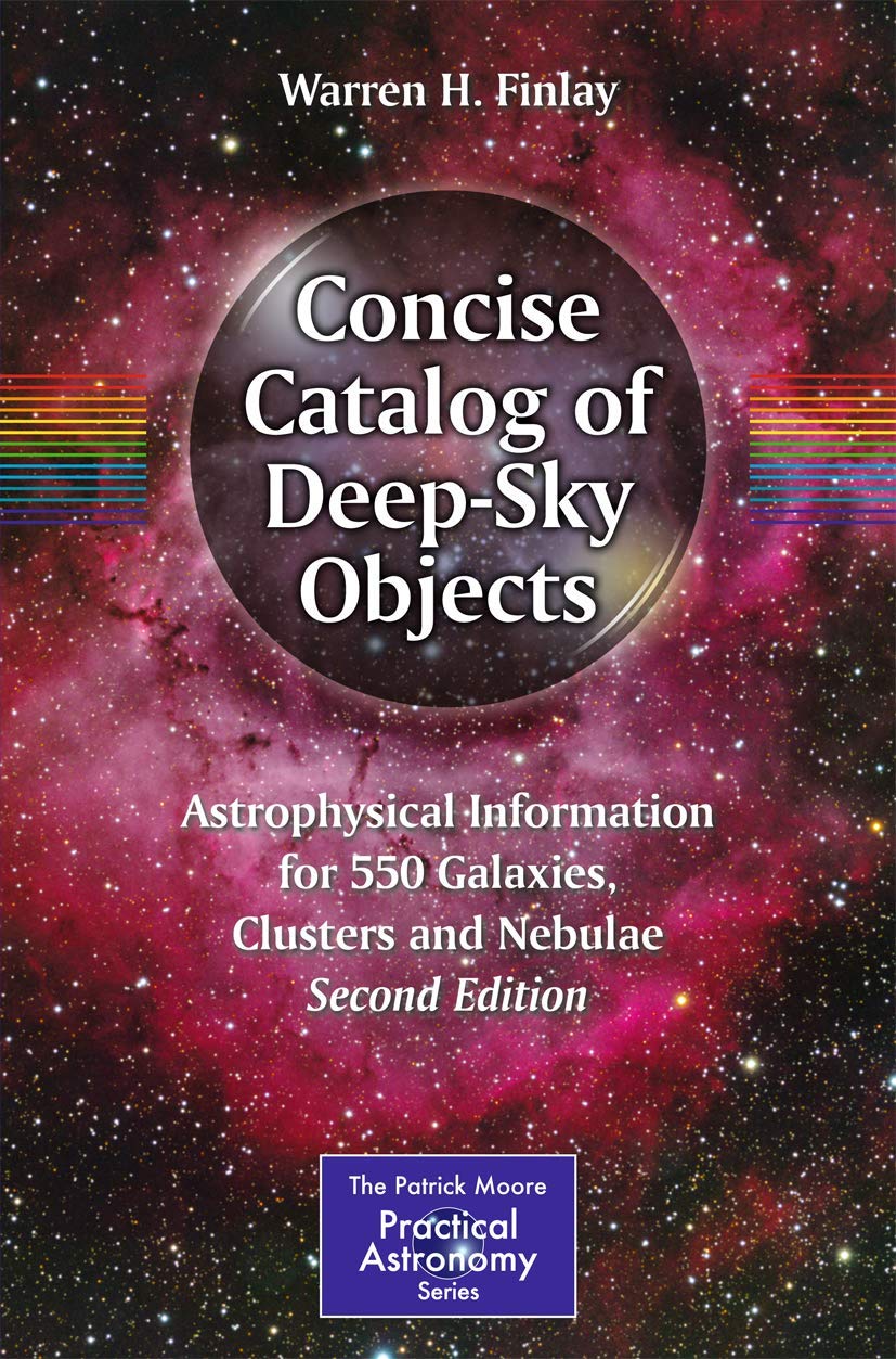 Deep-Sky Objects Catalog: Astrophysical Data for 550 Galaxies, Star Clusters & Nebulae | Patrick Moore Astronomy Series | Perfect for Stargazing & Astrophotography