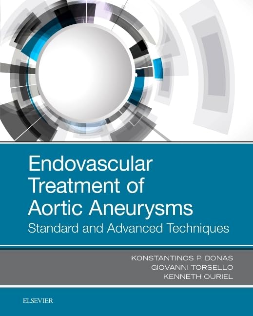 Endovascular Aortic Aneurysm Treatment: Standard & Advanced Surgical Techniques for Minimally Invasive Vascular Repair