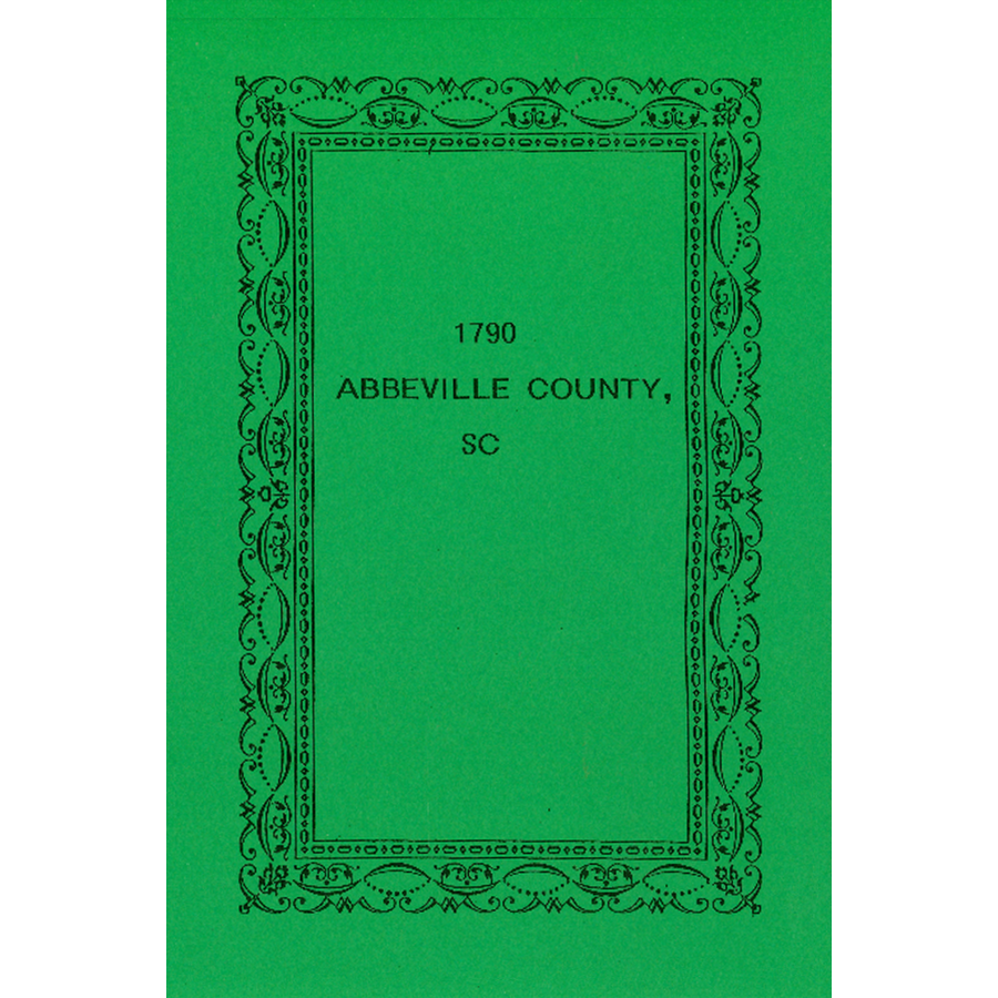 1790 Abbeville County South Carolina Census Records - Genealogy Research & Family History for Ancestry Searches | Perfect for Historians, Genealogists & Family Tree Enthusiasts