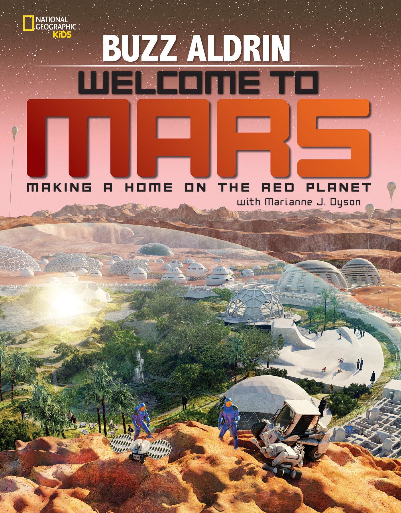 Welcome to Mars: Making a Home on the Red Planet | Colonization Guide & Survival Tips for Future Space Living