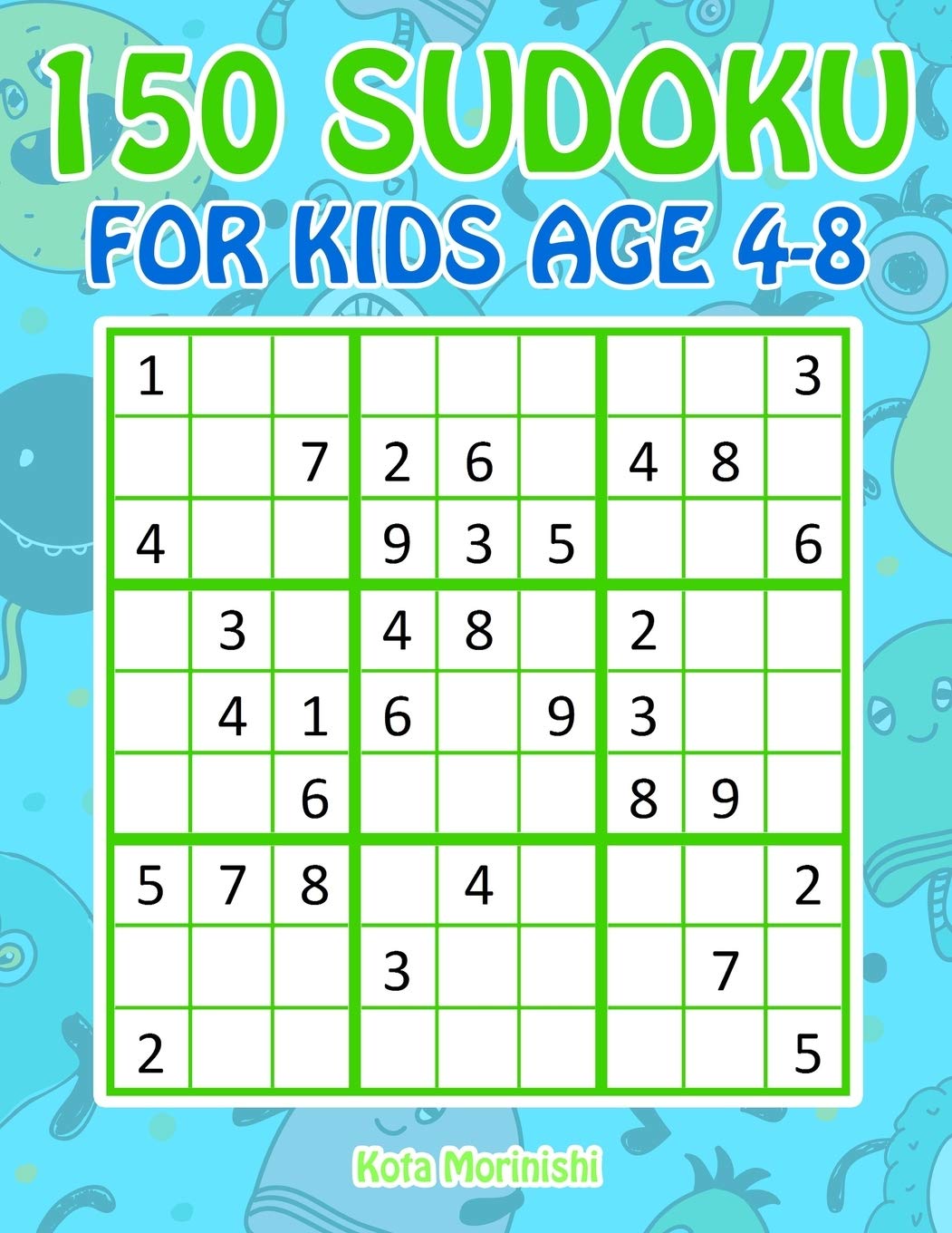 150 Fun Sudoku Puzzles for Kids Ages 4-8 | Cute Monster Themed Activity Book | Brain Teaser Games for Early Learning & Travel Entertainment