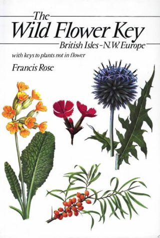 The Wild Flower Key: Ultimate Guide to Plant Identification in the Field - With or Without Flowers | Perfect for Hiking, Botany Studies & Nature Exploration