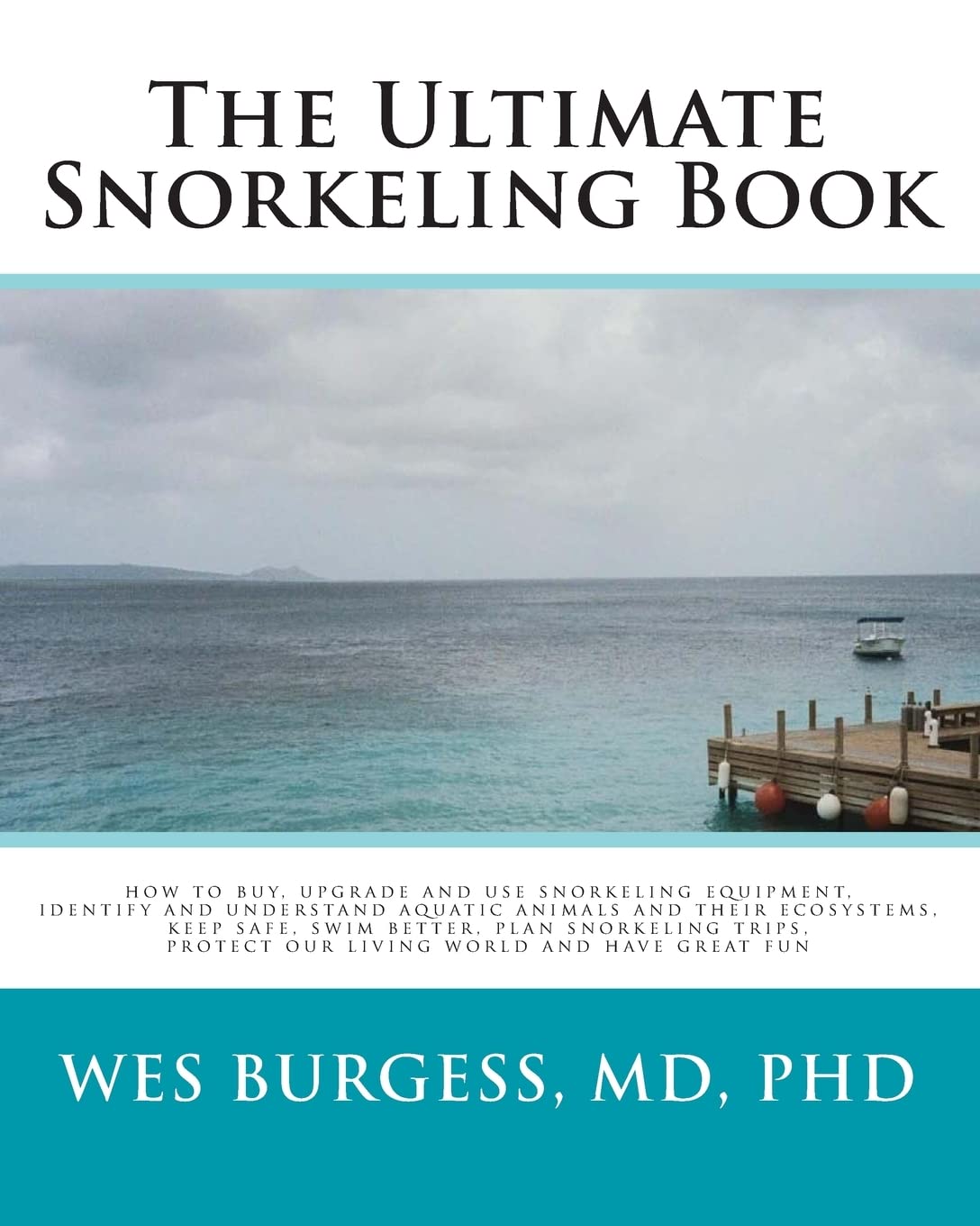 The Ultimate Snorkeling Book - Complete Guide for Beginners & Pros | Underwater Adventure Guide | Perfect for Ocean Lovers & Travel Enthusiasts