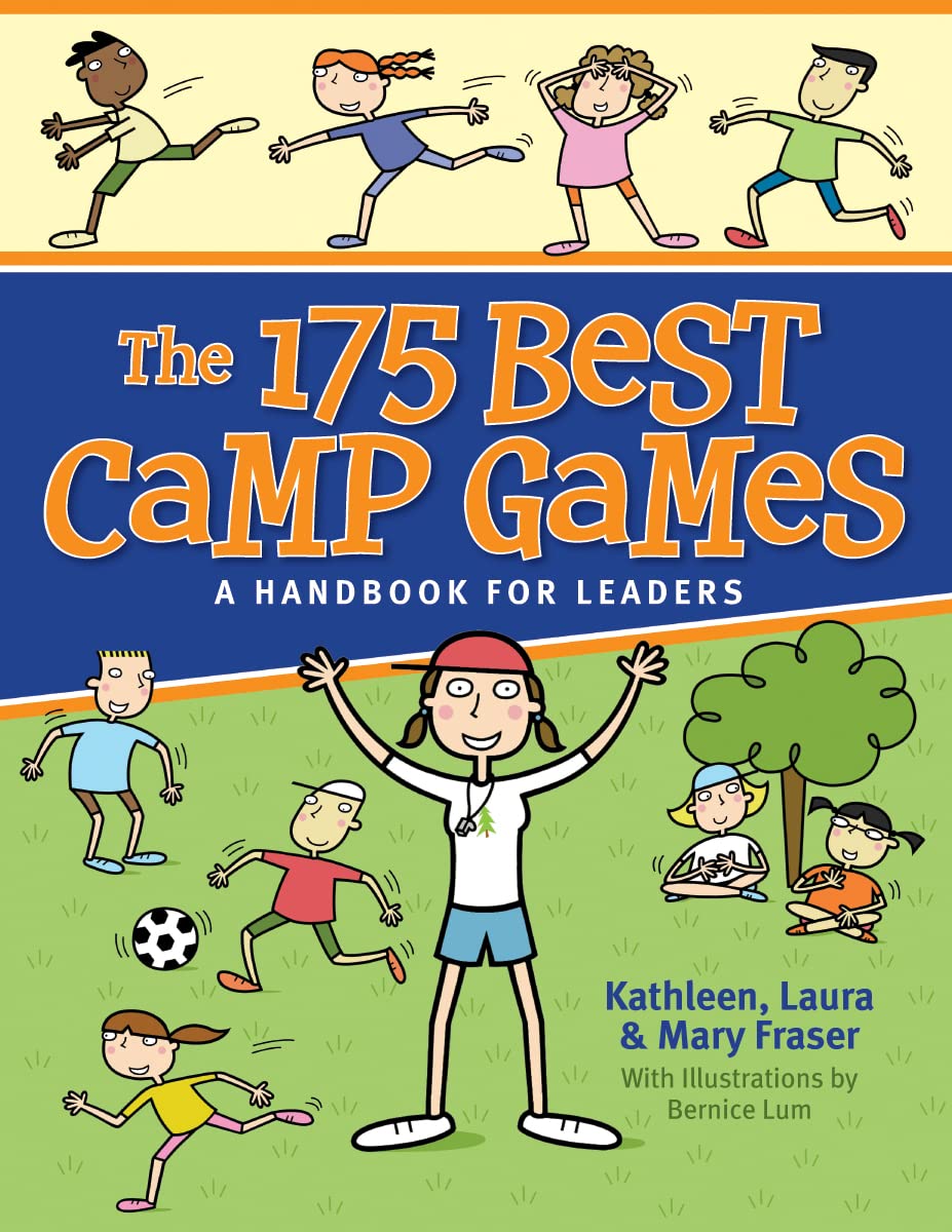175 Best Camp Games for Kids & Teens - Fun Outdoor Activities Handbook for Camp Leaders, Counselors & Educators - Perfect for Summer Camps, Scouts & Youth Groups