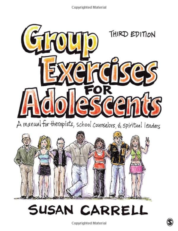 Group Exercises for Adolescents: A Therapist's Guide for School Counselors & Spiritual Leaders - Team Building Activities for Teens in Therapy & Youth Groups