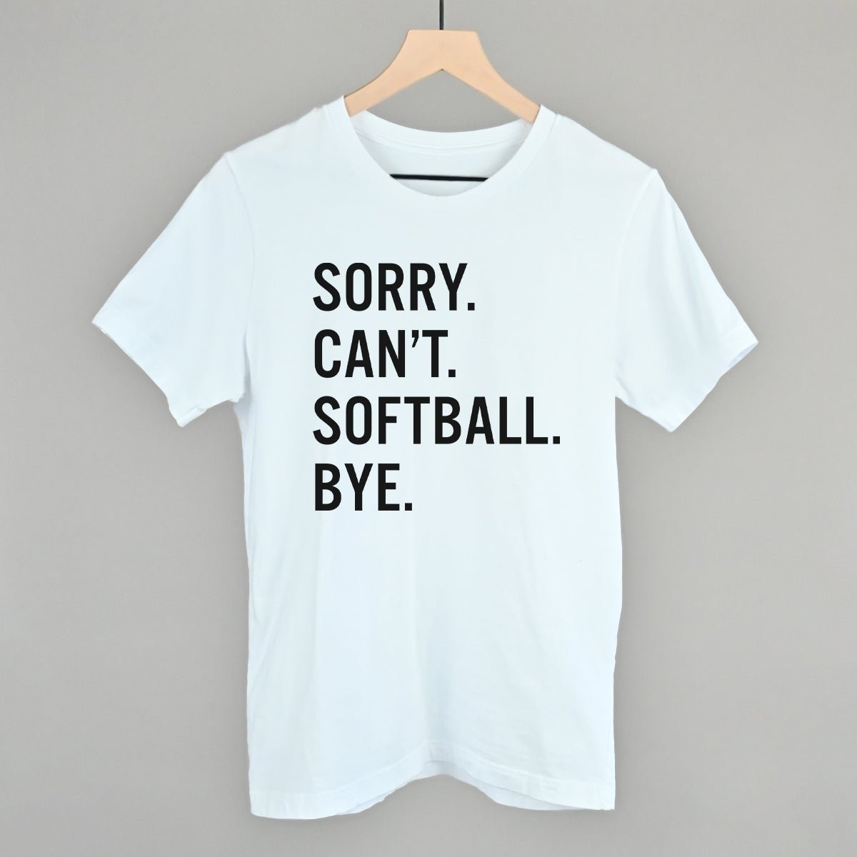 Sorry Can't Softball Bye Funny Sarcastic T-Shirt - Perfect for Baseball Lovers, Sports Fans & Humor Enthusiasts - Great for Games, Parties & Casual Wear
