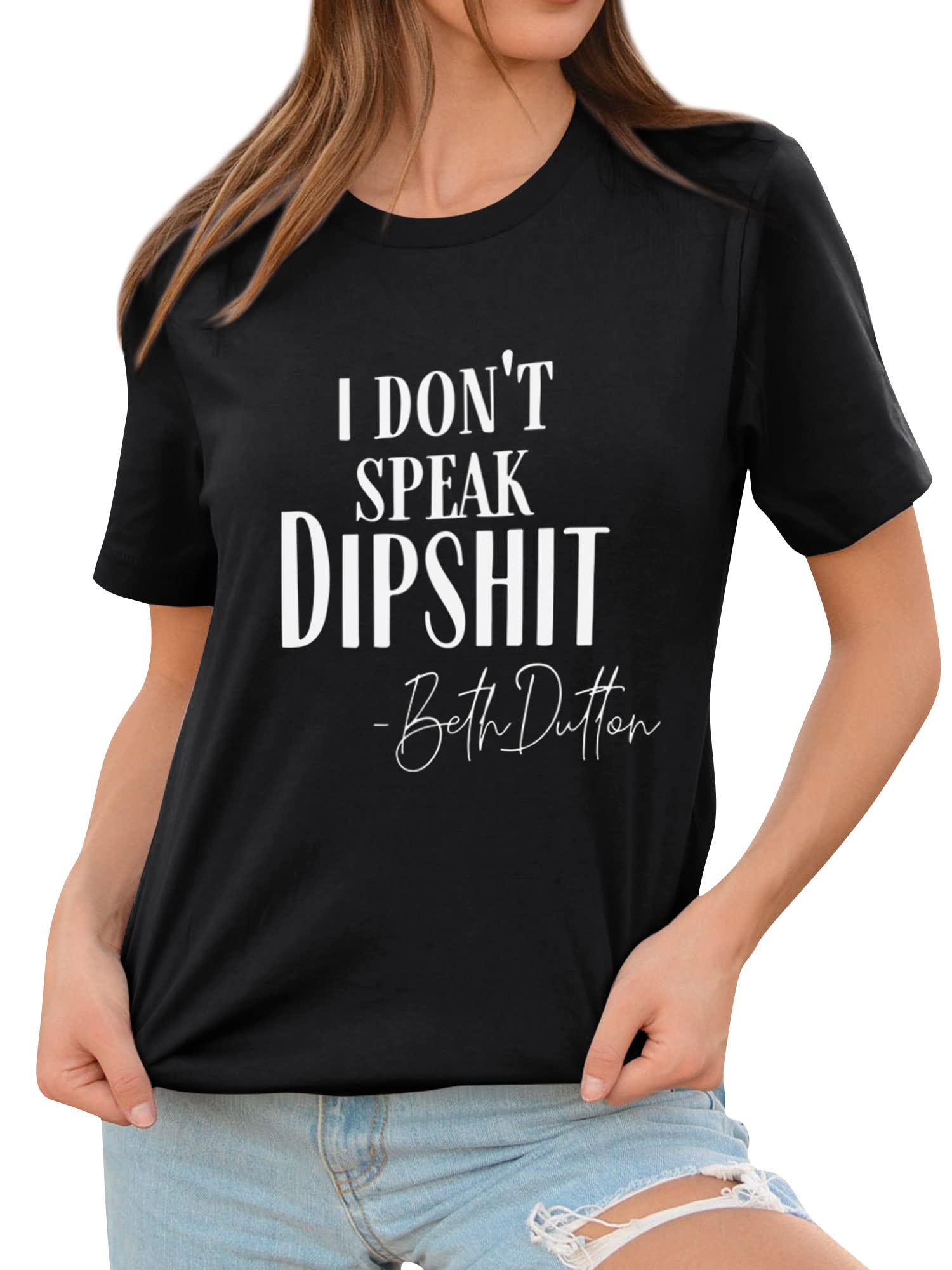 REOGA Women's Funny Graphic T-Shirt - 'I Don't Speak Dipshit' Beth Dutton Inspired Summer Tee - Perfect for Casual Wear, Parties & Yellowstone Fans