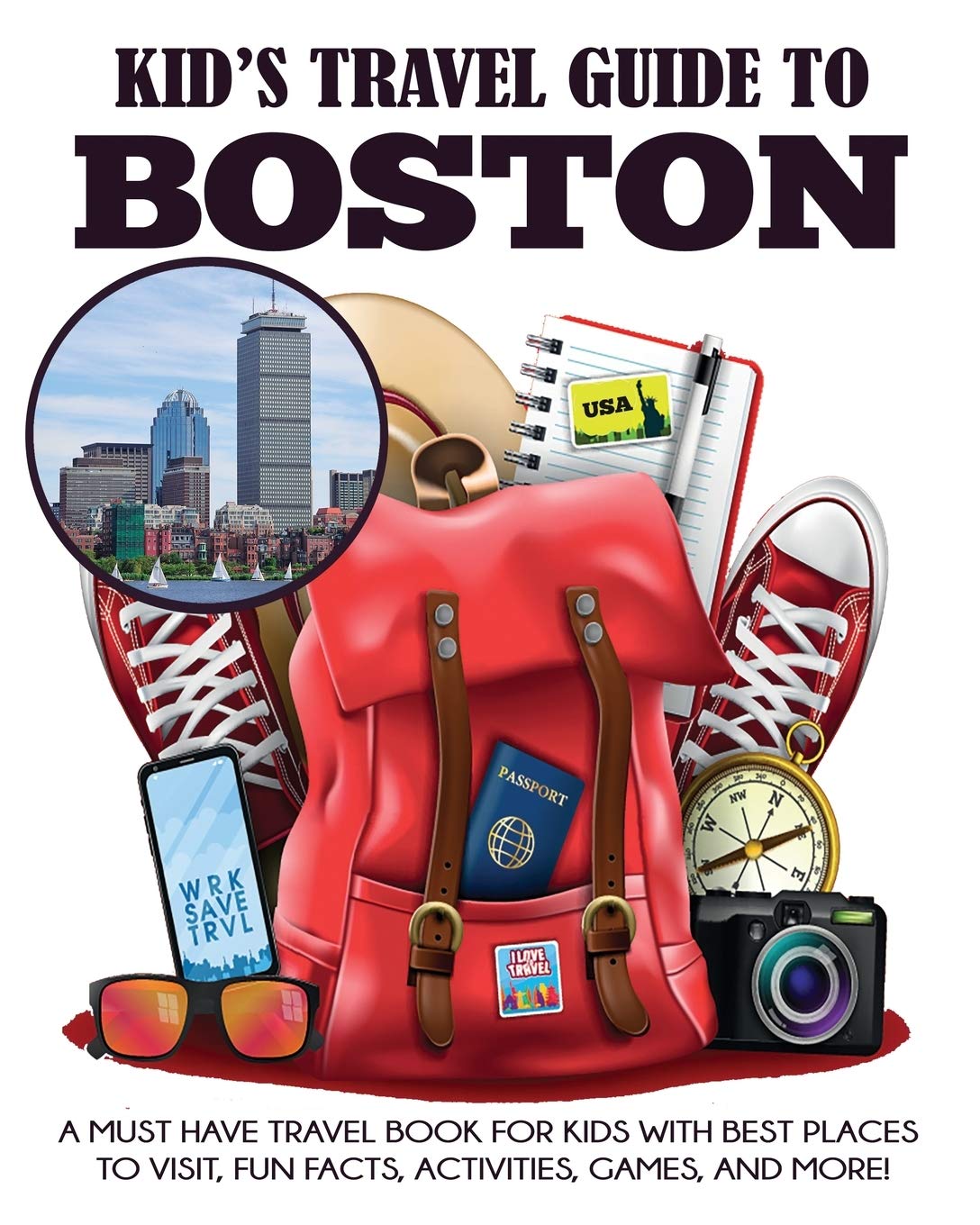 Boston Travel Guide for Kids - Fun & Educational Children's Book | Explore Historic Sites & Family Activities in Massachusetts