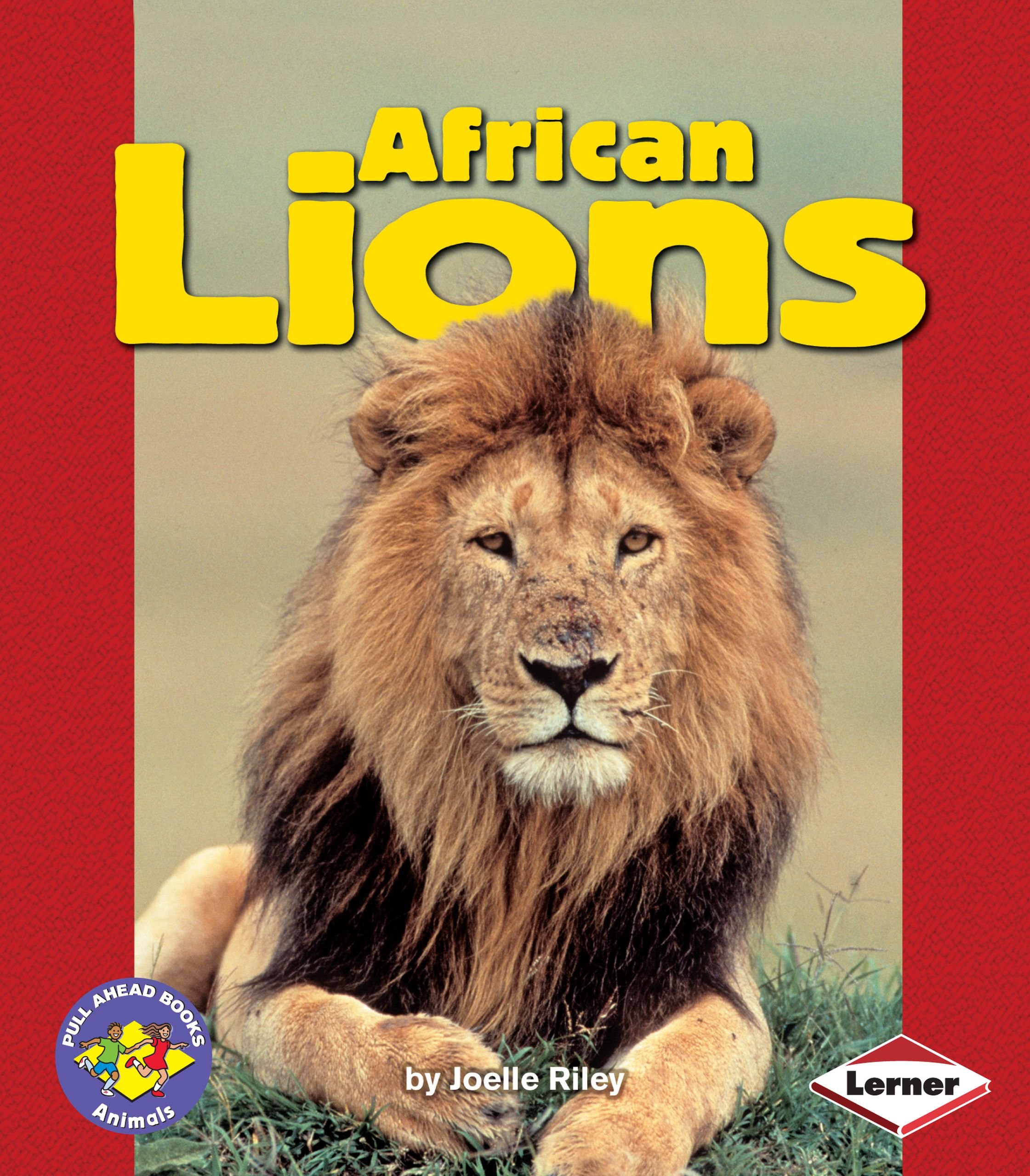 African Lions Book - Educational Animal Facts for Kids | Pull Ahead Books Series | Perfect for Classroom Learning & Homeschooling