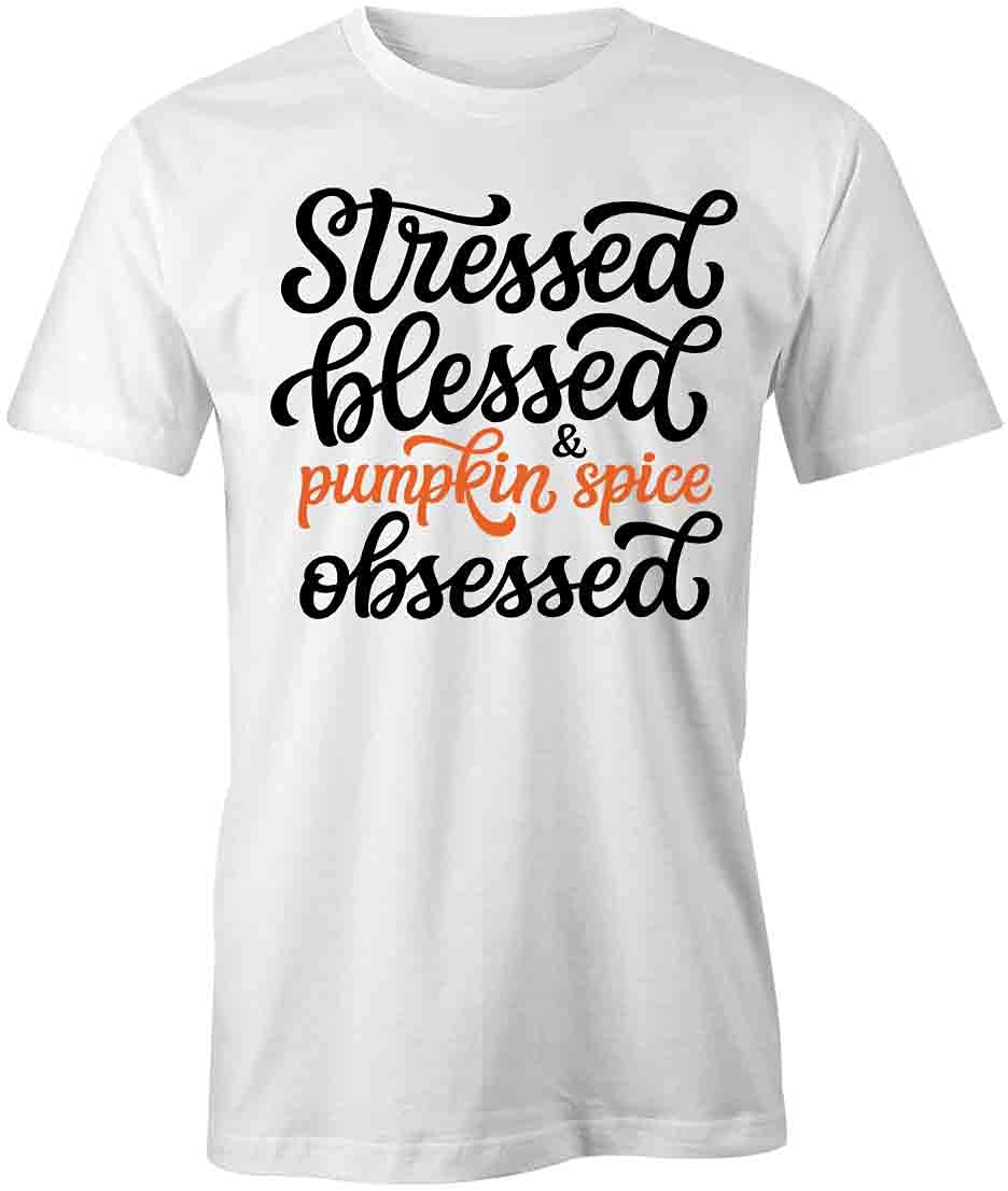 Stressed Blessed Pumpkin Spice Obsessed Graphic T-Shirt | Funny Printed Tee for Women & Men | White Cotton Shirt for Fall, Thanksgiving & Coffee Lovers